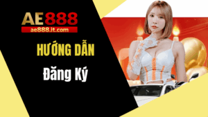 Hướng dẫn đăng ký AE888