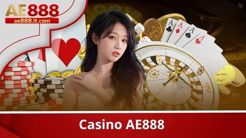 Casino AE888 là một sản phẩm giải trí nổi bật của nhà cái